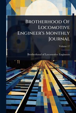 Cover Brotherhood Of Locomotive Engineer's Monthly Journal