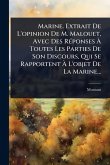 Marine. Extrait De L'opinion De M. Malouet, Avec Des RÃ(c)ponses Ã€ Toutes Les Parties De Son Discours, Qui Se Rapportent Ã€ L'objet De La Marine...