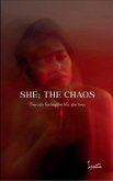 SHE; THE CHAOS
