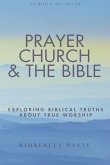 Prayer, Church & The Bible