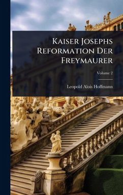 Kaiser Josephs Reformation Der Freymaurer Cover Kaiser Josephs Reformation Der Freymaurer