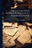 The Letters From George W. Eveleth To Edgar Allan Poe