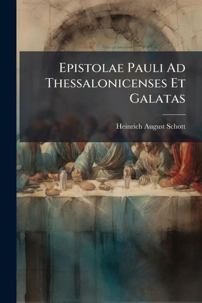 Epistolae Pauli Ad Thessalonicenses Et Galatas