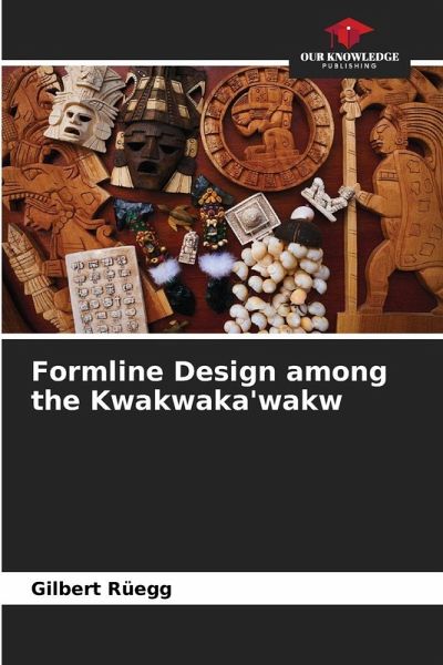 Formline Design among the Kwakwaka'wakw Formline Design among the Kwakwaka'wakw