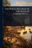 The Public Records Of The State Of Connecticut ...