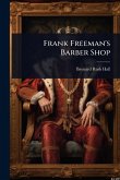 Frank Freeman's Barber Shop Frank Freeman's Barber Shop