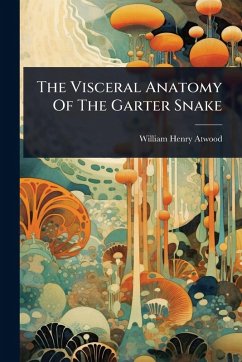 Cover The Visceral Anatomy Of The Garter Snake