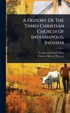 A History Of The Third Christian Church Of Indianapolis, Indiana