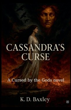 Cassandra's Curse - Baxley, K. D.