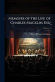 Memoirs of the Life of Charles Macklin, Esq