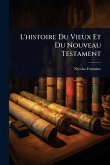 L'histoire Du Vieux Et Du Nouveau Testament L'histoire Du Vieux Et Du Nouveau Testament