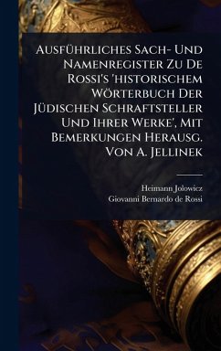Cover AusfÃ1/4hrliches Sach- Und Namenregister Zu De Rossi's 'historischem Wörterbuch Der JÃ1/4dischen Schraftsteller Und Ihrer Werke', Mit Bemerkungen Herausg. Von A. Jellinek
