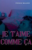 Je t'aime comme ça
