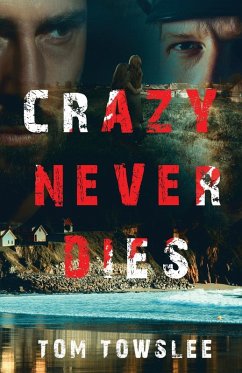 Crazy Never Dies - Towslee, Tom