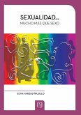 Sexualidad... mucho más que sexo