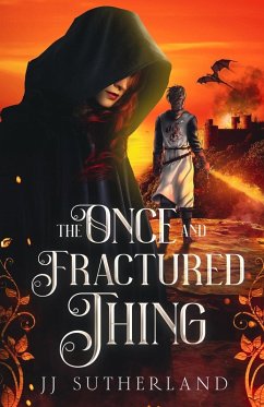 The Once and Fractured Thing - Sutherland, J. J.