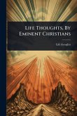 Life Thoughts, By Eminent Christians