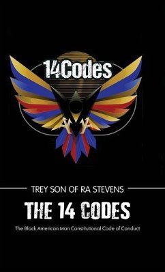 The 14 Codes, The Black American Man Constitutional Code of Conduct - Stevens, Trey (Son of Ra)
