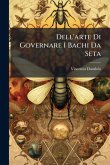 Dell'arte Di Governare I Bachi Da Seta