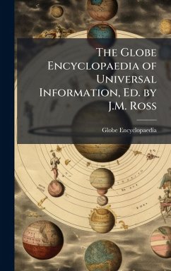 Cover The Globe Encyclopaedia of Universal Information, Ed. by J.M. Ross