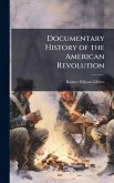 Documentary History of the American Revolution
