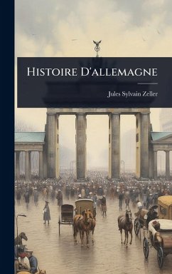 Histoire D'allemagne - Zeller, Jules Sylvain