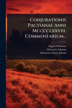 Conjurationis Pactianae Anni Mcccclxxviii. Commentarium... - Poliziano, Angelo