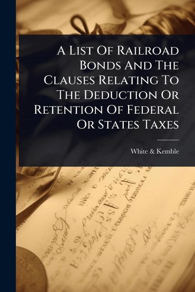 A List Of Railroad Bonds And The Clauses Relating To The Deduction Or Retention Of Federal Or States Taxes