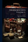 DÃ(c)gÃ(c)nÃ(c)rescence, Volume 1...