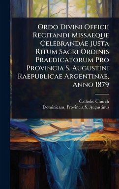 Cover Ordo Divini Officii Recitandi Missaeque Celebrandae Justa Ritum Sacri Ordinis Praedicatorum Pro Provincia S. Augustini Raepublicae Argentinae, Anno 1879
