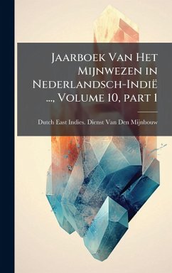 Cover Jaarboek Van Het Mijnwezen in Nederlandsch-Indië ..., Volume 10, part 1