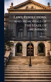 Laws, Resolutions, and Memorials of the State of Montana