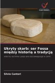 Ukryty skarb: ser Fossa mi¿dzy histori¿ a tradycj¿ Ukryty skarb: ser Fossa mi¿dzy histori¿ a tradycj¿