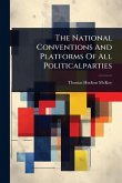 The National Conventions And Platforms Of All Politicalparties The National Conventions And Platforms Of All Politicalparties