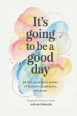 It's Going to Be a Good Day