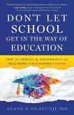 Don't Let School Get in the Way of Education Don't Let School Get in the Way of Education