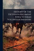 History Of The Fifteenth Regiment Iowa Veteran Volunteer Infantry