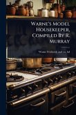 Warne's Model Housekeeper, Compiled By R. Murray