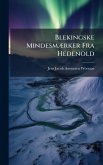 Blekingske MindesmÃ]rker Fra Hedenold