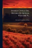 Storia Civile Del Regno Di Sicilia, Volume 9...