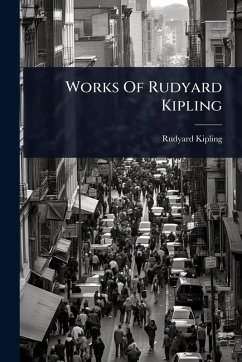 Works Of Rudyard Kipling - Kipling, Rudyard