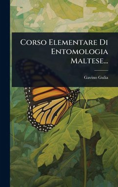 Corso Elementare Di Entomologia Maltese... - Gulia, Gavino Corso Elementare Di Entomologia Maltese... - Gulia, Gavino