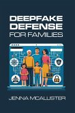 Deepfake Defense for Families Deepfake Defense for Families