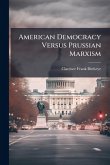 American Democracy Versus Prussian Marxism American Democracy Versus Prussian Marxism