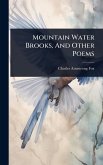 Mountain Water Brooks, And Other Poems