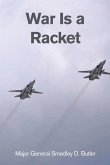 War Is a Racket War Is a Racket