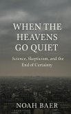 When The Heavens Go Quiet