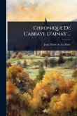 Chronique De L'abbaye D'ainay ...