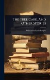 The Tree Cake, And Other Stories