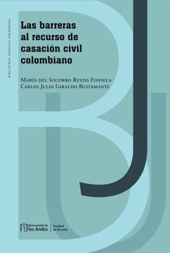 Cover Las barreras al recurso de casación civil colombiano